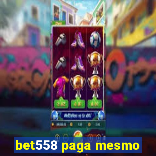 bet558 paga mesmo